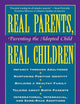 Real Parents, Real Children: Parenting the Adopted Child