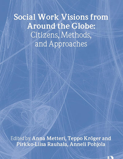 Social Work Visions from Around the Globe: Citizens, Methods, and Approaches