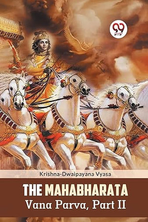 The Mahabharata Vana Parva, Part II