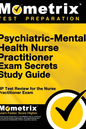 Psychiatric-Mental Health Nurse Practitioner Exam Secrets: NP Test Review for the Nurse Practitioner Exam (Study Guide)