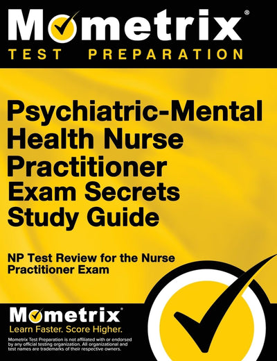 Psychiatric-Mental Health Nurse Practitioner Exam Secrets: NP Test Review for the Nurse Practitioner Exam (Study Guide)