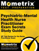 Psychiatric-Mental Health Nurse Practitioner Exam Secrets: NP Test Review for the Nurse Practitioner Exam (Study Guide)