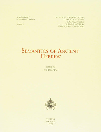 Semantics of Ancient Hebrew (ABR-NAHRAIN Supplement Series)