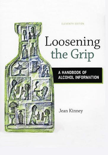 Loosening the Grip A Handbook of Alcohol Information, 11th Edition