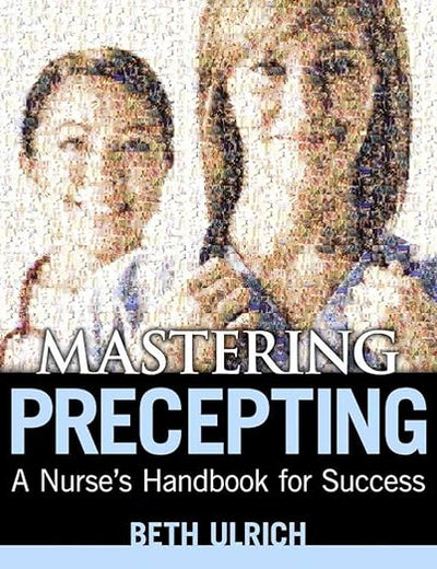 Mastering Precepting: A Nurse’s Handbook for Success