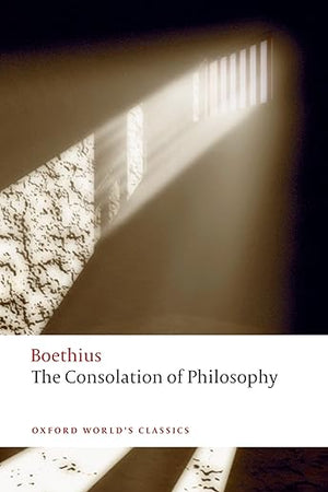The Consolation of Philosophy (Oxford World's Classics)