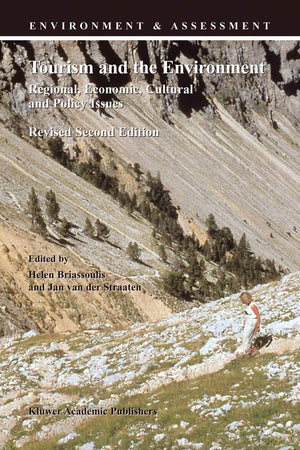 Tourism and the Environment - Regional, Economic, Cultural and Policy Issues (ENVIRONMENT & ASSESSMENT Volume 6)