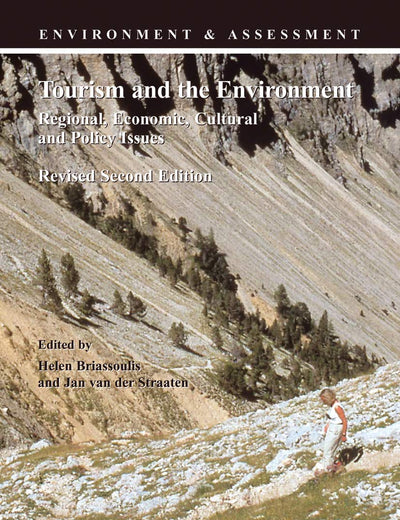 Tourism and the Environment - Regional, Economic, Cultural and Policy Issues (ENVIRONMENT & ASSESSMENT Volume 6)