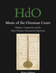 Music of the Ottoman Court: Makam, Composition and the Early Ottoman Instrumental Repertoire (Handbook of Oriental Studies. Section 1 The Near and Middle East, 177)