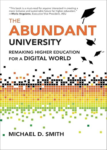 The Abundant University: Remaking Higher Education for a Digital World