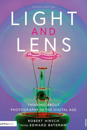 Light and Lens: Thinking About Photography in the Digital Age