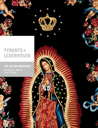 The Hilton Brothers: Tyrants and Lederhosen