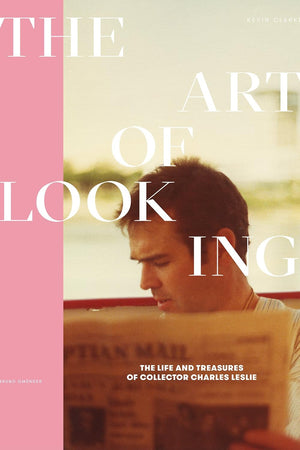 The Art of Looking: The Life and Treasures of Collector Charles Leslie