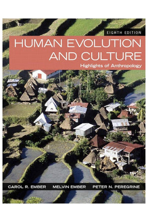 Human Evolution and Culture: Highlights of Anthropology (8th Edition)