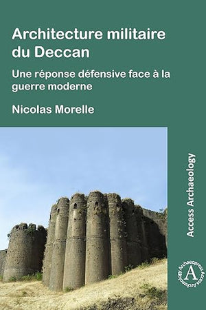 Architecture militaire du Deccan: Une réponse défensive face à la guerre moderne