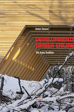 Developments in Timber Engineering: The Swiss Contribution