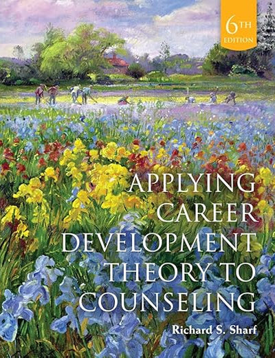 Applying Career Development Theory to Counseling (MindTap Course List)