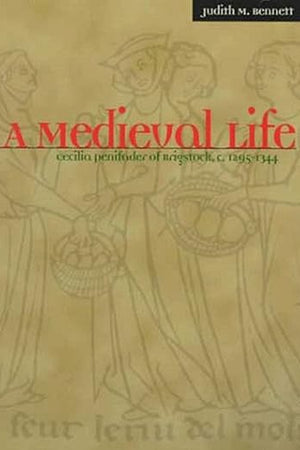 A Medieval Life: Cecilia Penifader of Brigstock, c. 1295-1344
