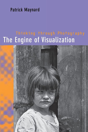 The Engine of Visualization: Thinking through Photography