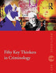Fifty Key Thinkers in Criminology (Routledge Key Guides)