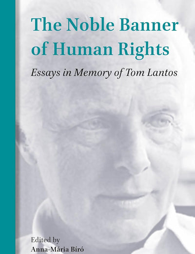 The Noble Banner of Human Rights: Essays in Memory of Tom Lantos