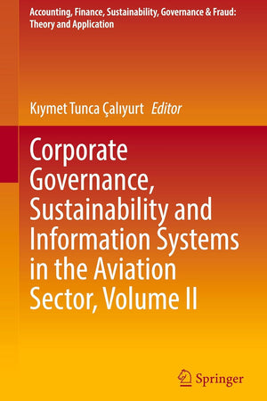 Corporate Governance, Sustainability and Information Systems in the Aviation Sector, Volume II (Accounting, Finance, Sustainability, Governance & Fraud: Theory and Application)