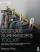The Costume Supervisor’s Toolkit: Supervising Theatre Costume Production from First Meeting to Final Performance (The Focal Press Toolkit Series)