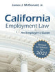 California Employment Law: An Employer's Guide: Revised & Updated for 2021 (2021)