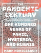 The Pandemic Century: One Hundred Years of Panic, Hysteria, and Hubris
