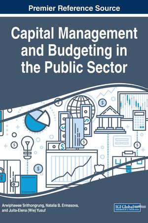 Capital Management and Budgeting in the Public Sector (Advances in Public Policy and Administration)