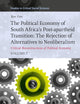 The Political Economy of South Africa’s Post-apartheid Transition: The Rejection of Alternatives to Neoliberalism. Critical Reconstructions of ... 7 (Studies in Critical Social Sciences, 318)
