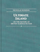 Ultimate Island: On the Nature of British Science Fiction (Contributions to the Study of Science Fiction and Fantasy)