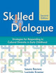 Skilled Dialogue: Strategies for Responding to Cultural Diversity in Early Childhood, Second Edition