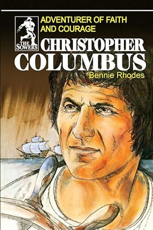 Christopher Columbus: Adventurer of Faith and Courage