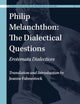 Philip Melanchthon: The Dialectical Questions: Erotemata Dialectices (International Studies in the History of Rhetoric, 15)