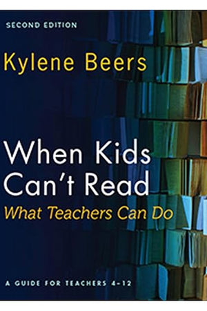 When Kids Can't Read―What Teachers Can Do, Second Edition: A Guide for Teachers 4-12