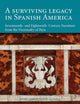 Surviving Legacy in Spanish America