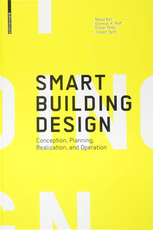 Smart Building Design: Conception, Planning, Realization, and Operation
