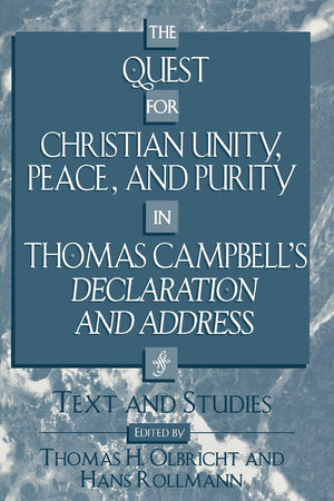 The Quest for Christian Unity, Peace, and Purity in Thomas Campbell's Declaration