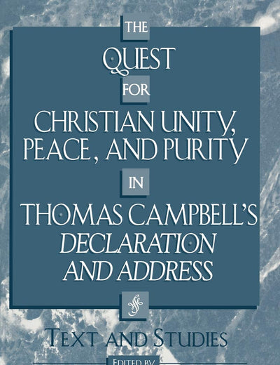 The Quest for Christian Unity, Peace, and Purity in Thomas Campbell's Declaration
