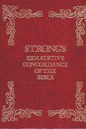 Strong's Exhaustive Concordance of the Bible