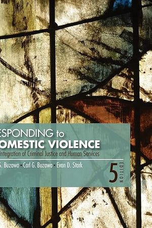 Responding to Domestic Violence: The Integration of Criminal Justice and Human Services