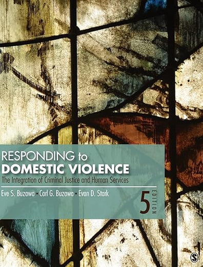 Responding to Domestic Violence: The Integration of Criminal Justice and Human Services