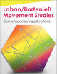 Laban/Bartenieff Movement Studies: Contemporary Applications