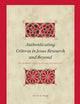 Authenticating Criteria in Jesus Research and Beyond: An Interdisciplinary Methodology (Biblical Interpretation Series)