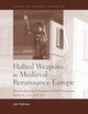 Hafted Weapons in Medieval and Renaissance Europe: The Evolution of European Staff Weapons between 1200 and 1650 (History of Warfare, 31)