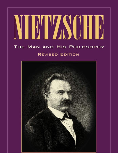Nietzsche: The Man and his Philosophy (Volume 0)