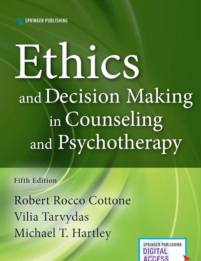 Ethics and Decision Making in Counseling and Psychotherapy