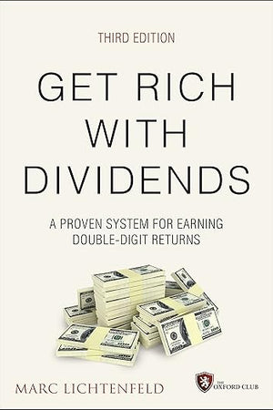 Get Rich with Dividends: A Proven System for Earning Double-Digit Returns (Agora Series)