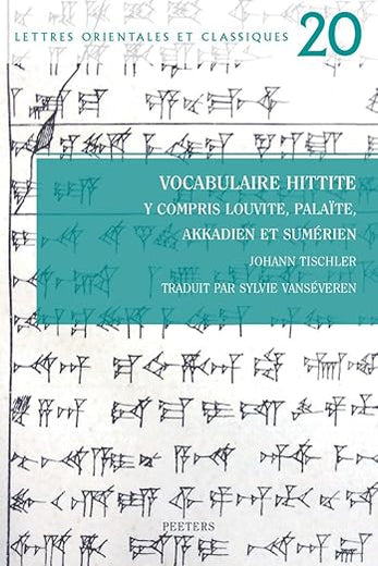 Vocabulaire Hittite Y Compris Louvite, Palaite, Akkadien Et Sumerien (Lettres Orientales Et Classiques) (French Edition)